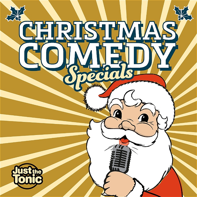 Just The Tonic Comedy Club – Christmas Special